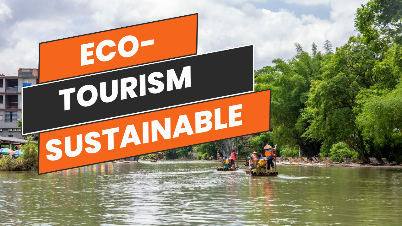 Embracing Eco-Tourism and Sustainable Travel