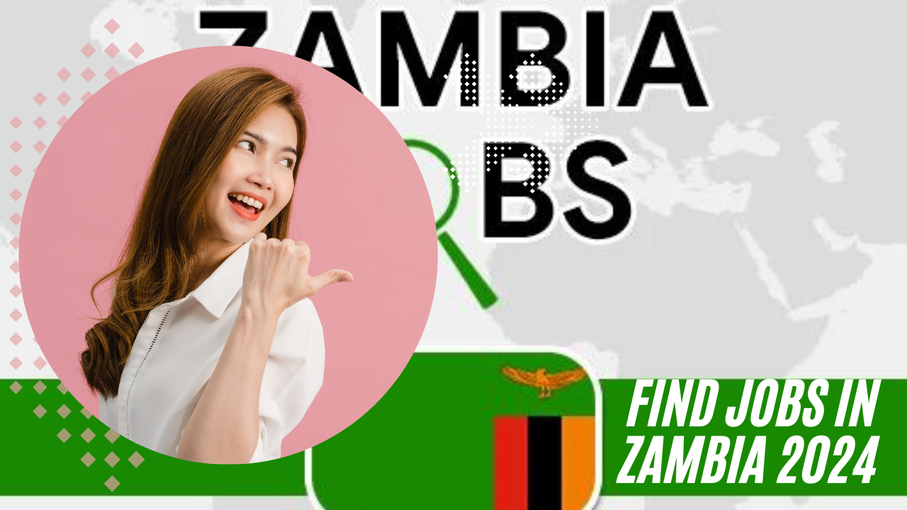 Find Jobs in Zambia 2024