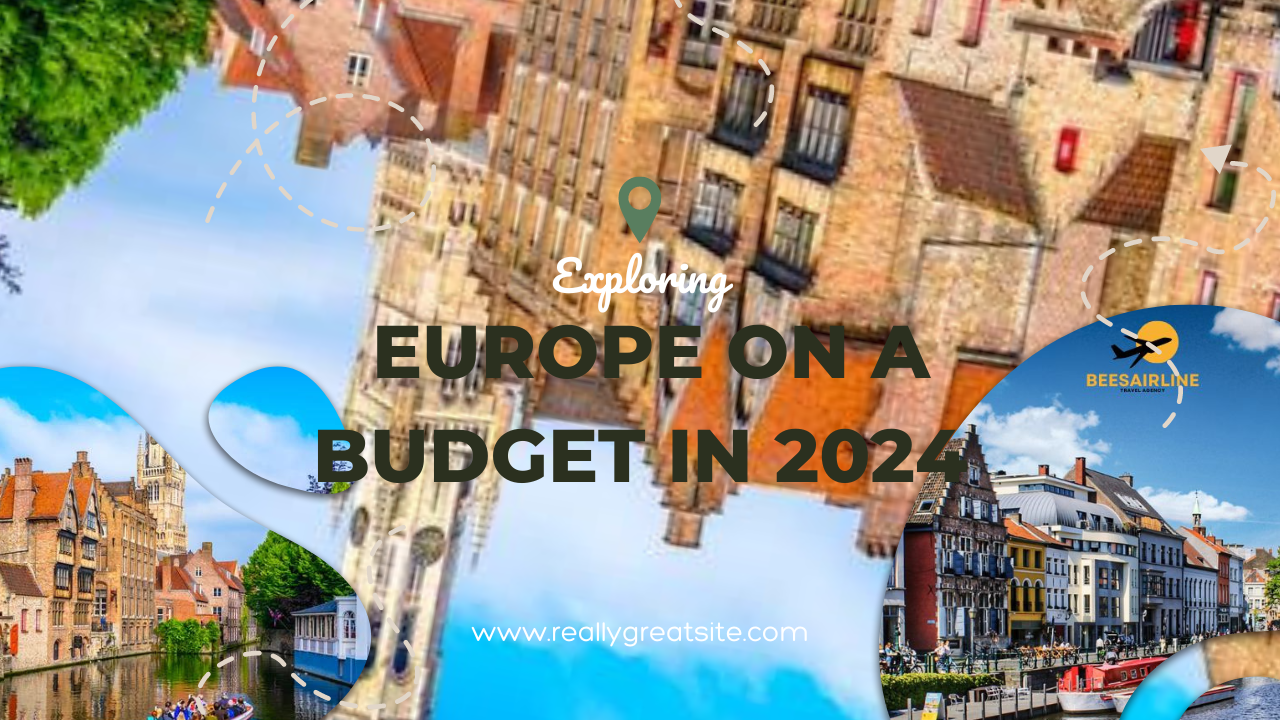 Exploring Europe on a Budget in 2024